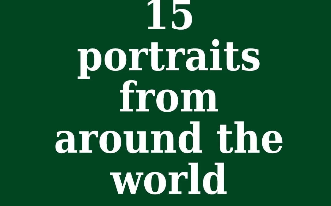 15 Travel Portraits From Around The World: Inspiring Photo Essay!