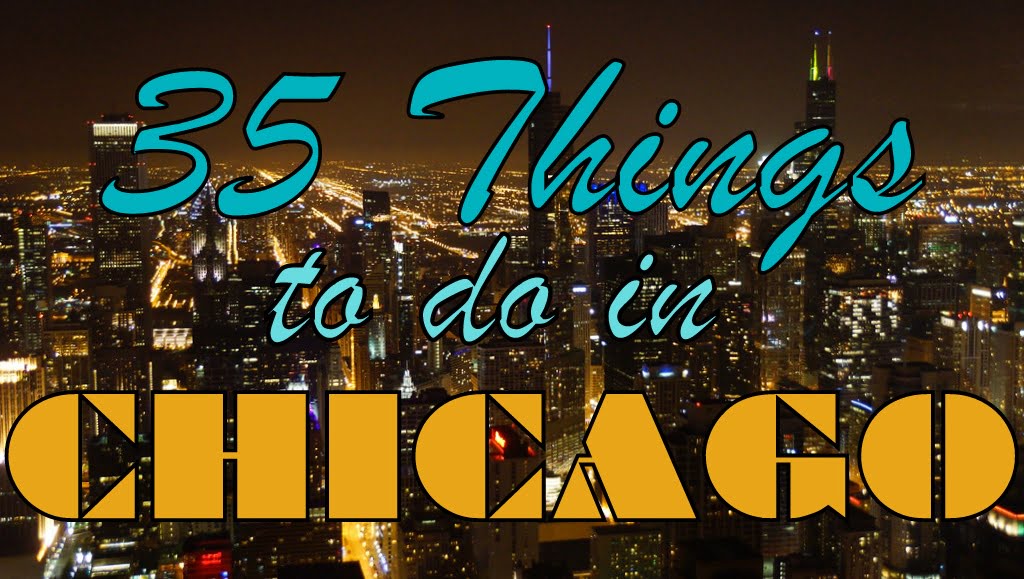 Chicago Travel Guide: 35 Things To Do In Chicago, Illinois, USA!